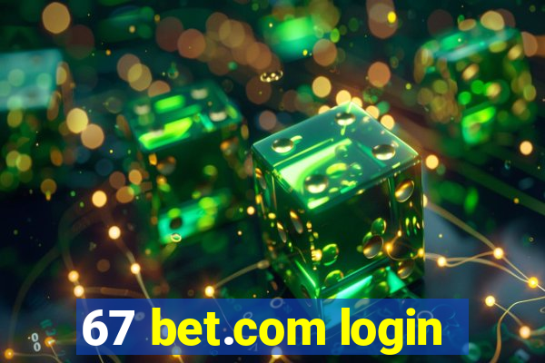 67 bet.com login