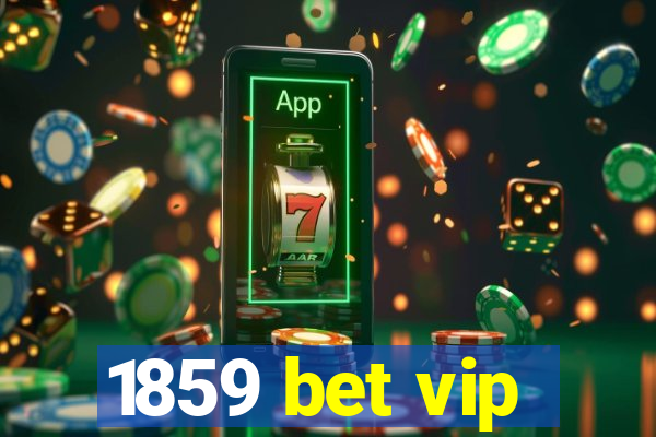 1859 bet vip