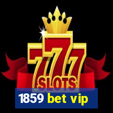 1859 bet vip