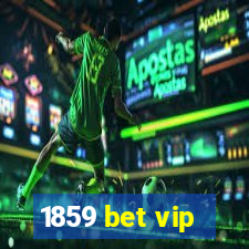 1859 bet vip