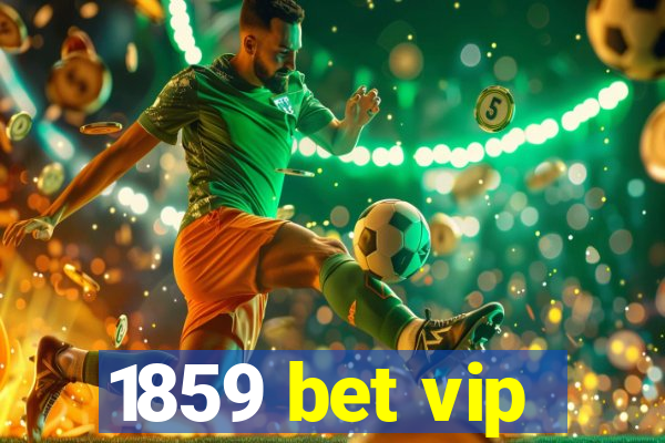 1859 bet vip