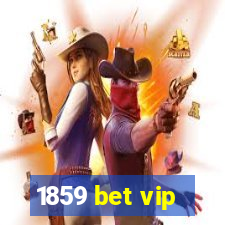 1859 bet vip