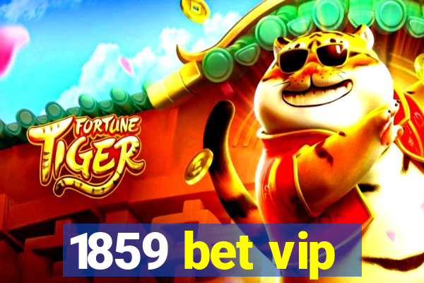 1859 bet vip