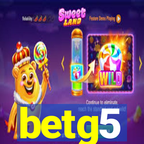 betg5