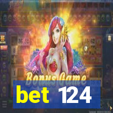 bet 124