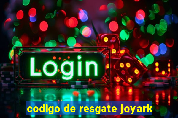 codigo de resgate joyark