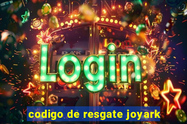 codigo de resgate joyark