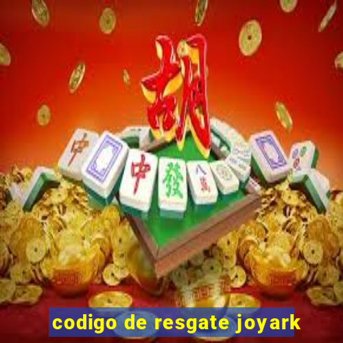 codigo de resgate joyark