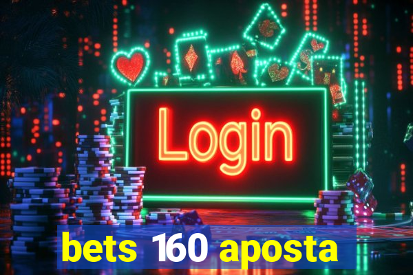 bets 160 aposta