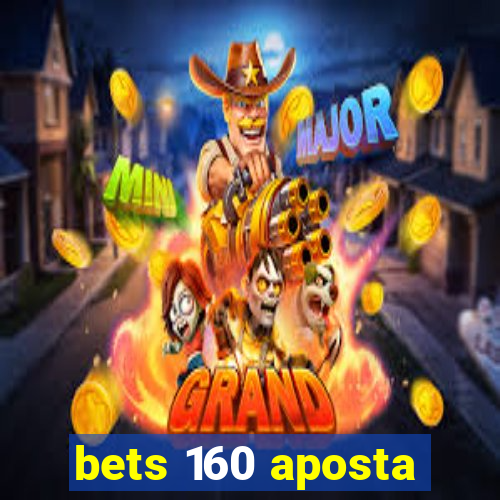 bets 160 aposta