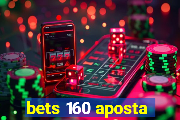 bets 160 aposta