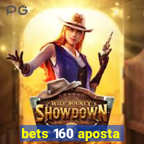 bets 160 aposta