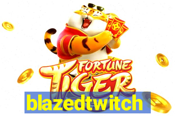 blazedtwitch