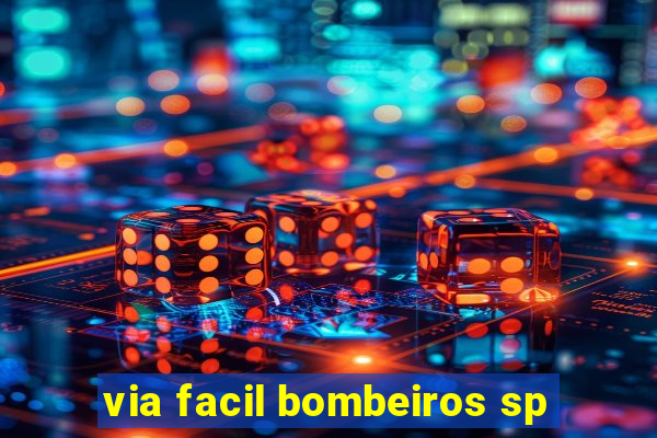 via facil bombeiros sp