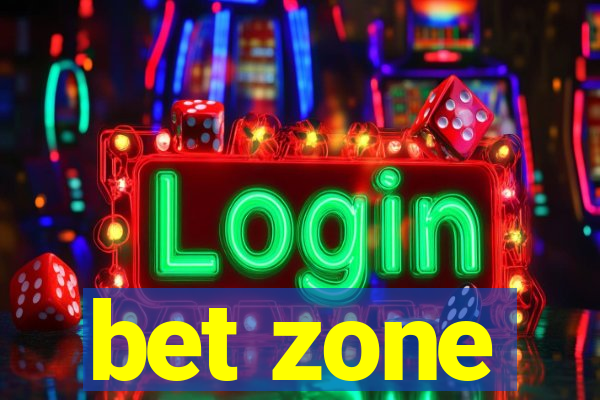 bet zone