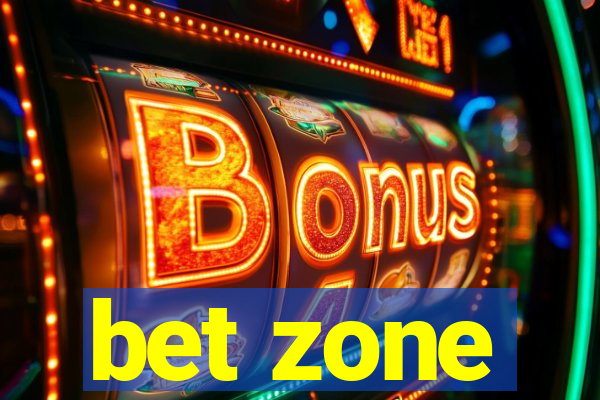 bet zone