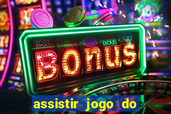 assistir jogo do corinthians ao vivo hoje multi