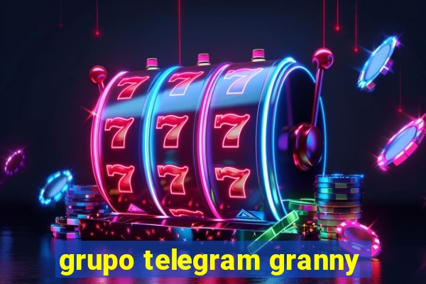 grupo telegram granny