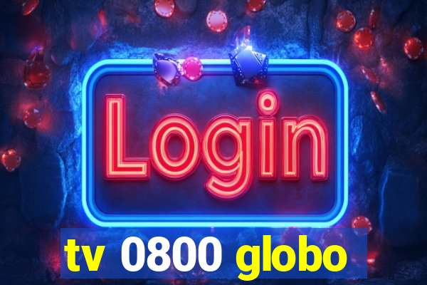 tv 0800 globo