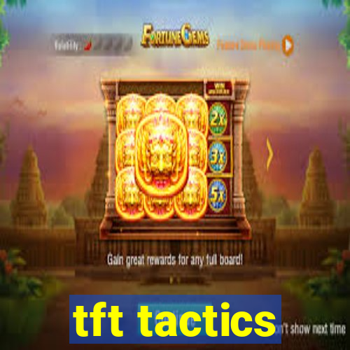 tft tactics