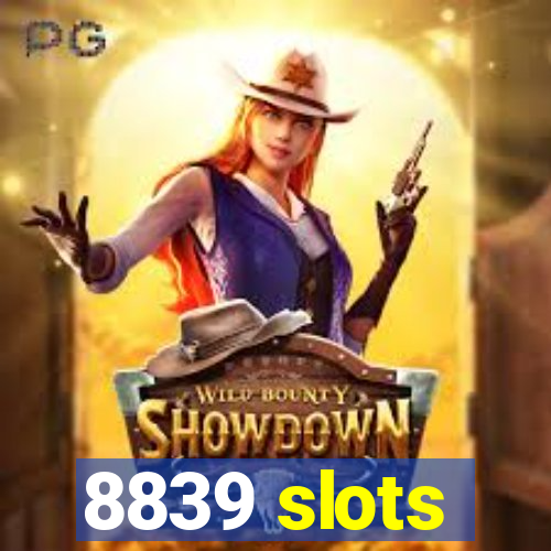 8839 slots