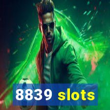 8839 slots