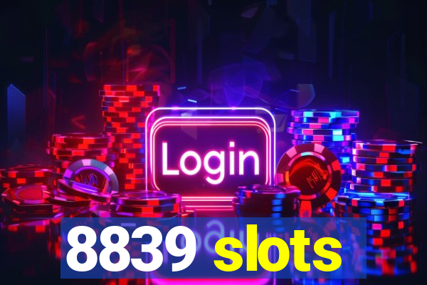 8839 slots