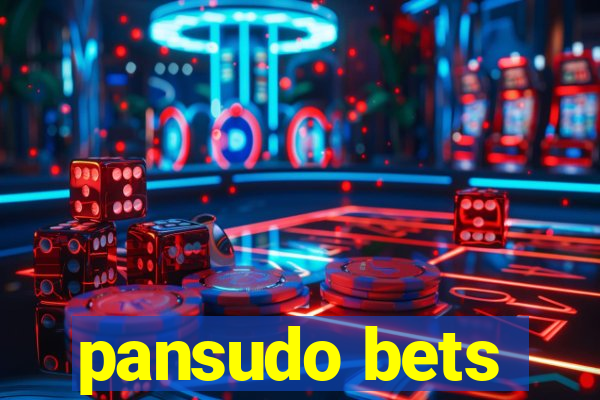 pansudo bets