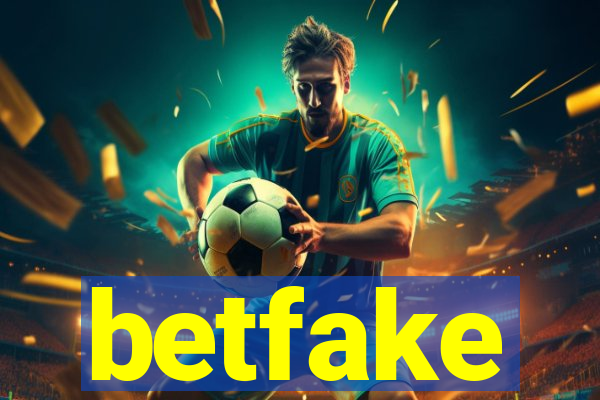 betfake