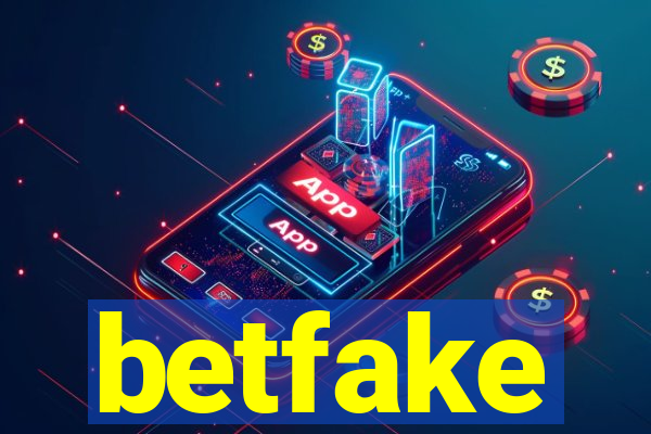 betfake