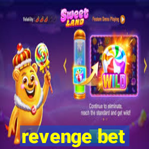 revenge bet