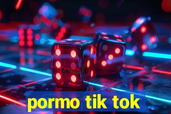 pormo tik tok