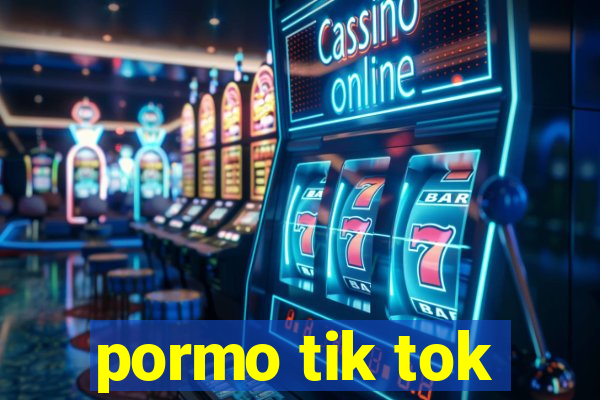 pormo tik tok