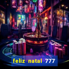 feliz natal 777 plataforma login