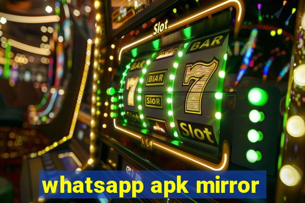 whatsapp apk mirror