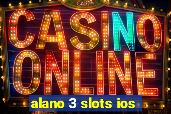 alano 3 slots ios