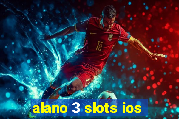 alano 3 slots ios