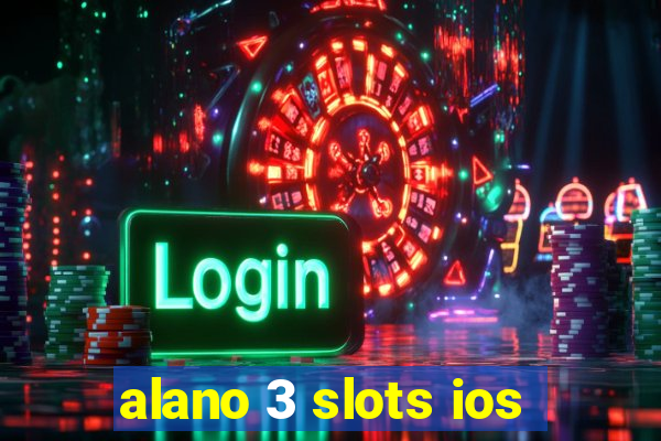 alano 3 slots ios