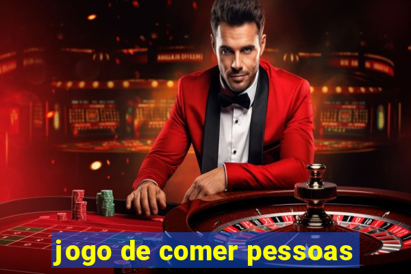 jogo de comer pessoas