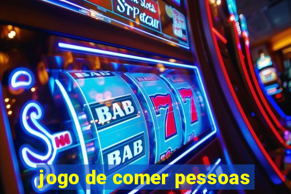 jogo de comer pessoas