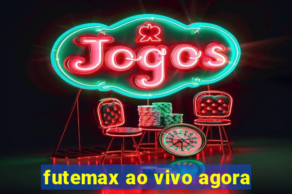 futemax ao vivo agora