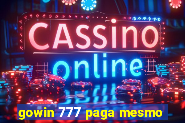 gowin 777 paga mesmo