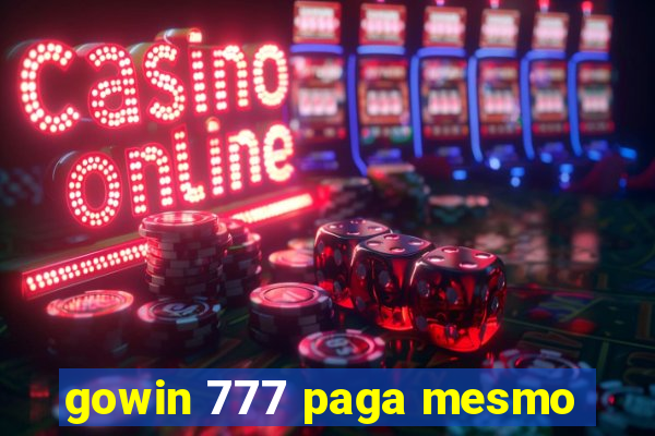 gowin 777 paga mesmo