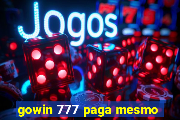 gowin 777 paga mesmo