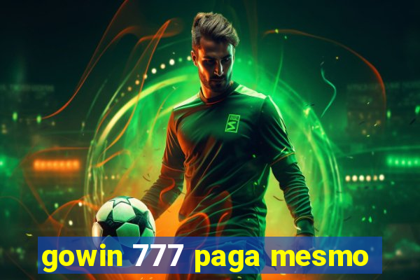 gowin 777 paga mesmo