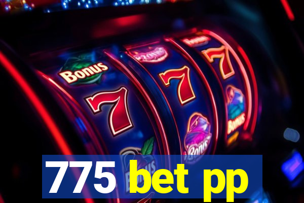 775 bet pp