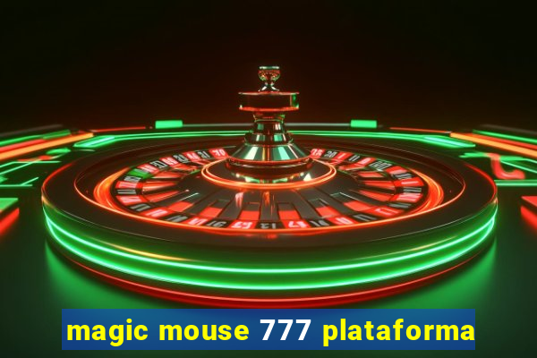 magic mouse 777 plataforma