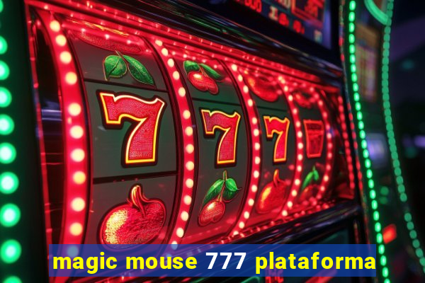 magic mouse 777 plataforma