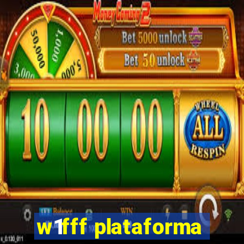 w1fff plataforma