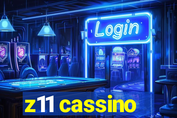 z11 cassino